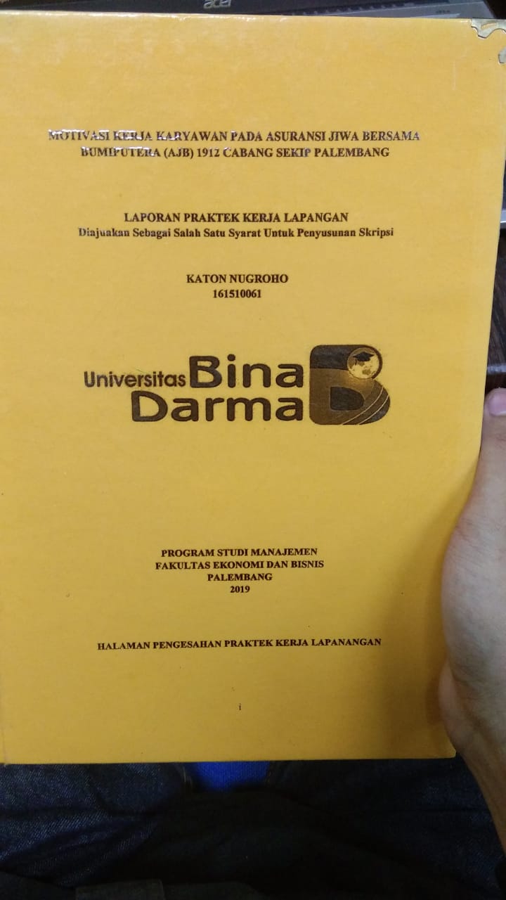 Cover MOTIVASI KERJA KARYAWAN PADA ASURANSI JIWA BERSAMA BUMIPUTERA (AJB) 1912 CABANG SEKIP PALEMBANG / KATON NUGROHO