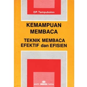 Cover Kemampuan Membaca :  Teknik Membaca Efektif dan Efisien / D.P. Tampubolon