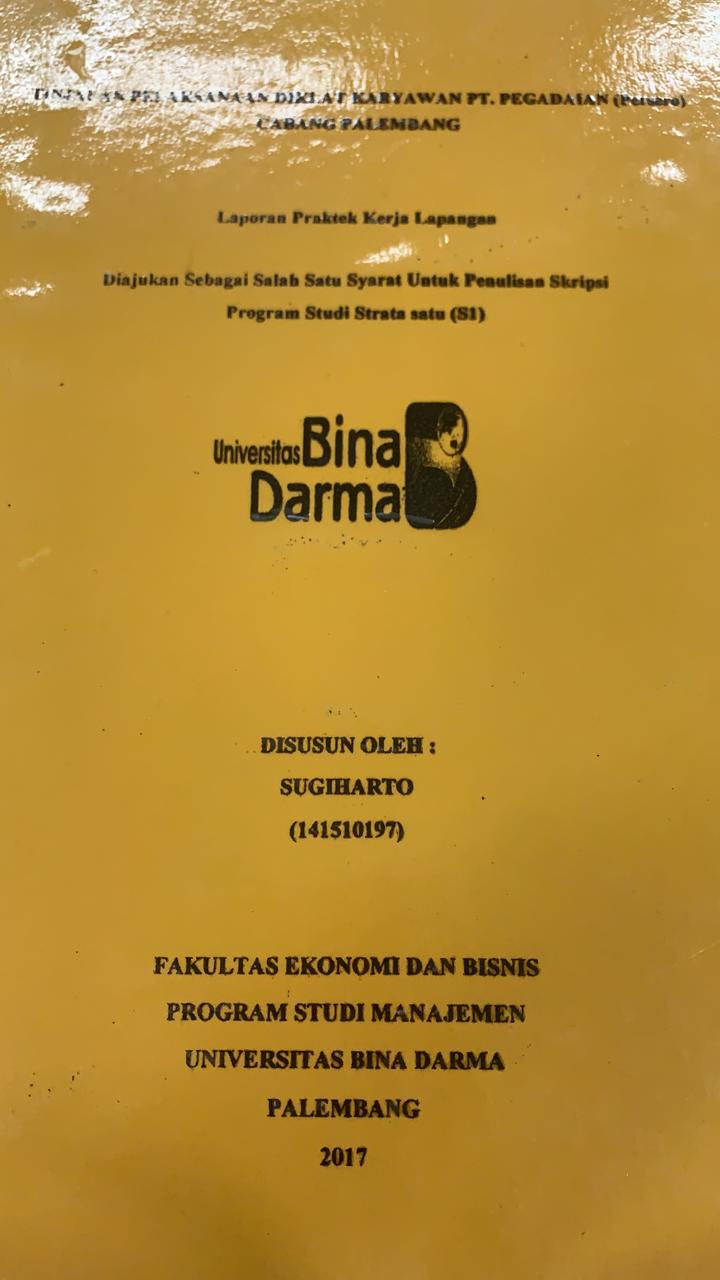Cover TINJAUAN PELAKSANAAN DIKLAT KARYAWAN PR.PEGADAIAN (PERSERO) CABANG PALEMBANG / SUGIHARTO