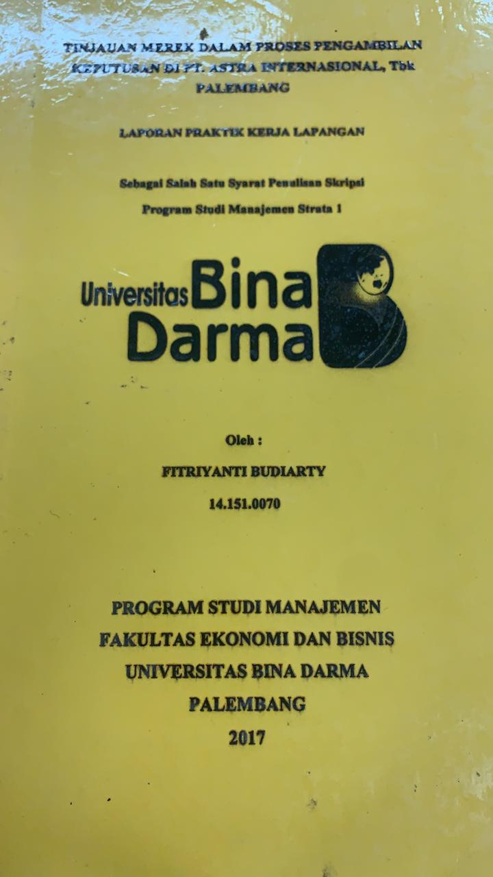 Cover TINJAUAN MEREK DALAM PROSES PENGMBILAN KEPUTUSAN DI PT. ASTRA INTERNASIONAL, TBK PALEMBANG / FITRIANTI BUDIARTY