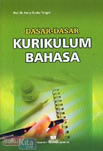 Cover Dasar-Dasar Kurikulum Bahasa / Prof. Dr. Henry Guntur Tarigan