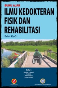 Cover BUKU AJAR ILMU KEDOKTERAN FISIK DAN REHABILITAS / Hening Laswati, Andriati, Alit Pawana, & Lydia Arfianti