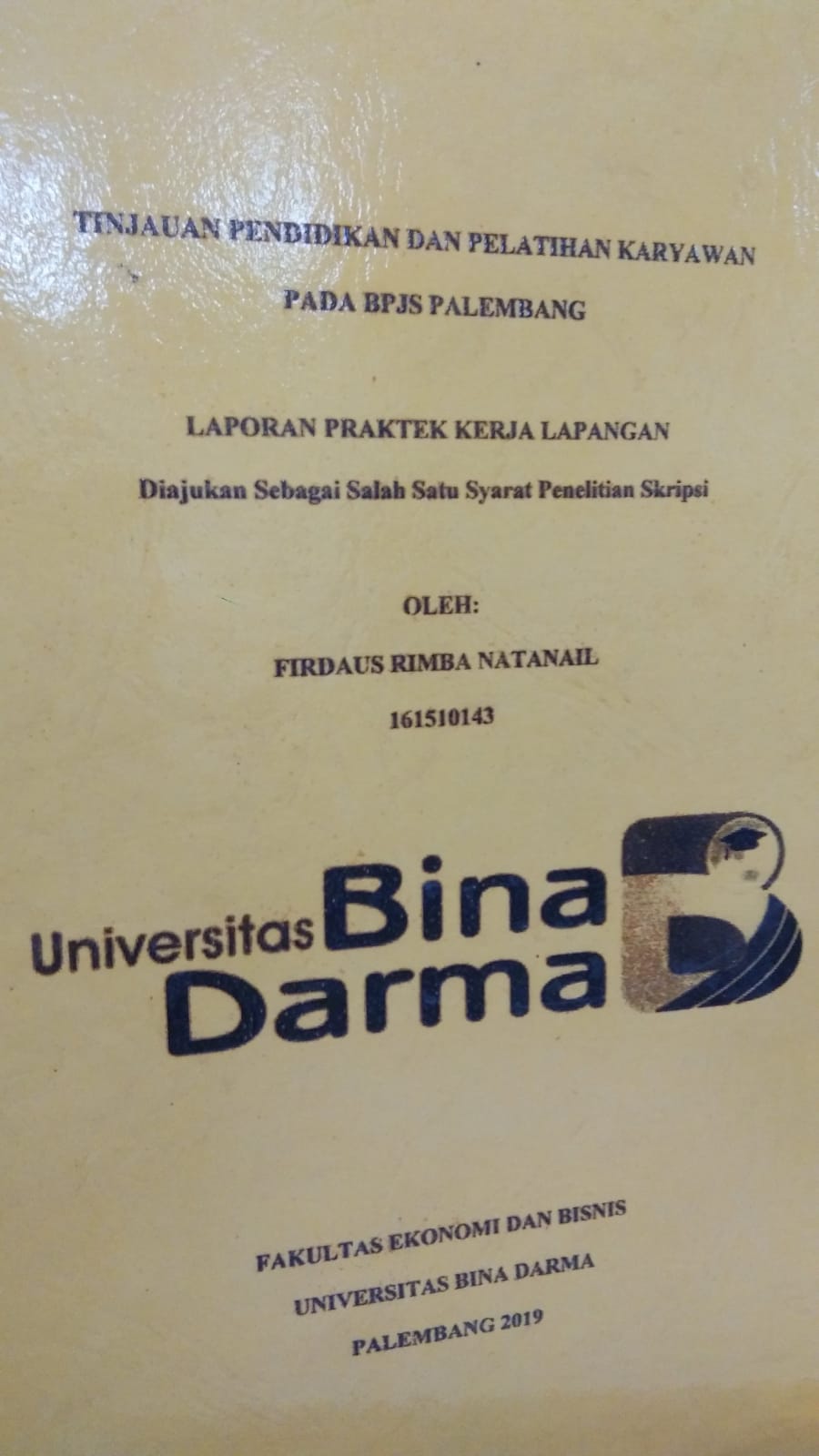 Cover TINJAUAN PENDIDIKAN DAN PELATIHAN KARYAWAN PADA BPJS PALEMBANG / FIRDAUS RIMBA NATANAIL