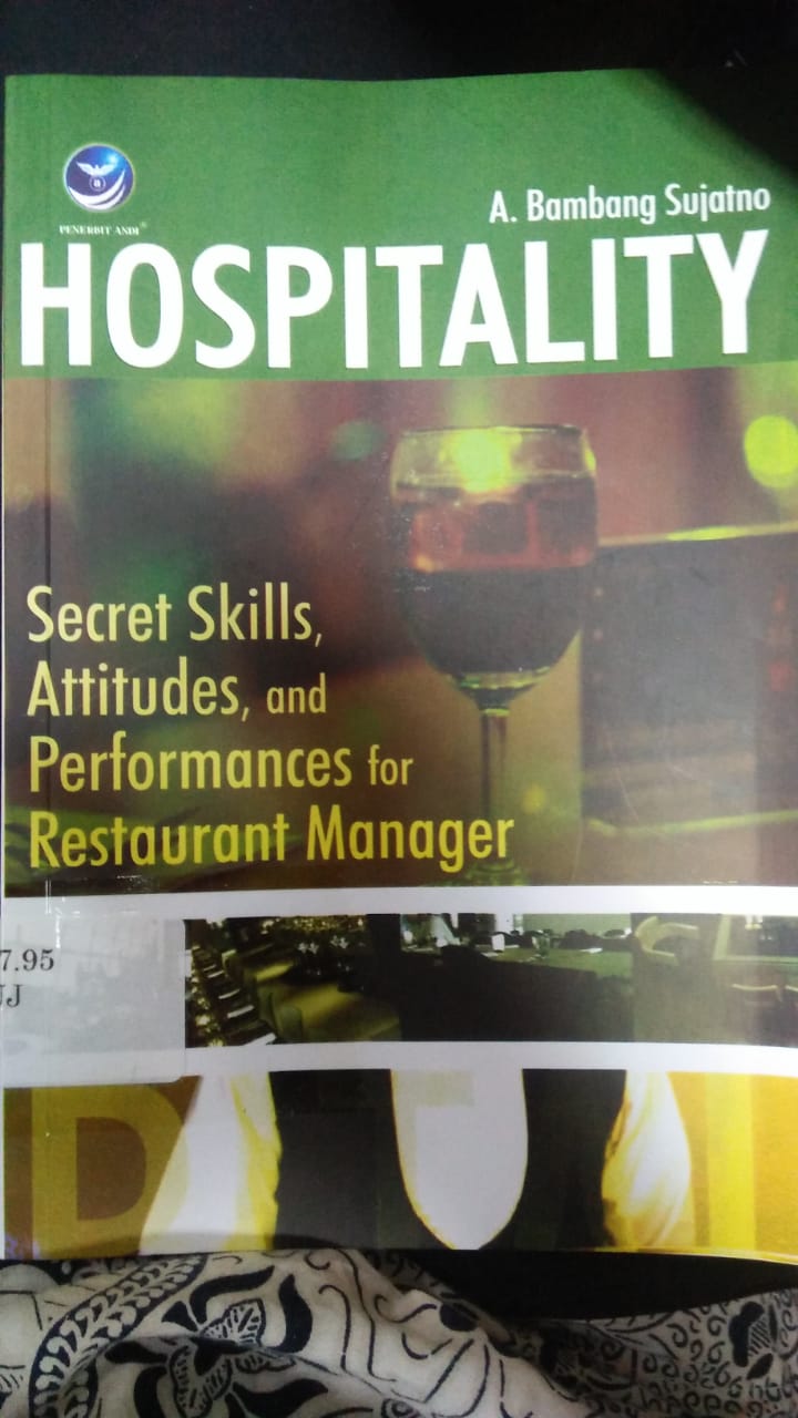 Cover HOSPITALITY :  Secret Skills, Attitudes, and Performances for restaurant manager / Bambang Sujatno