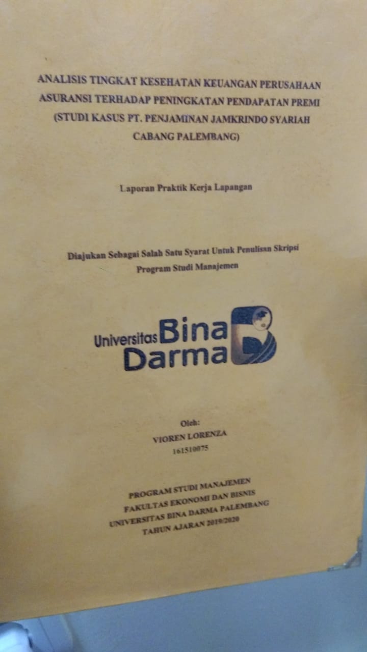 Cover ANALISIS TINGKAT KESEHATAN KEUANGAN PERUSAHAAN ASURANSI TERHADAP PENINGKATAN PENDAPATAN PREMI (STUDI KASUS PT. PENJAMINAN JAMKRINDO SYARIAH CABANG PALEMBANG) / VIOREN LORENZA