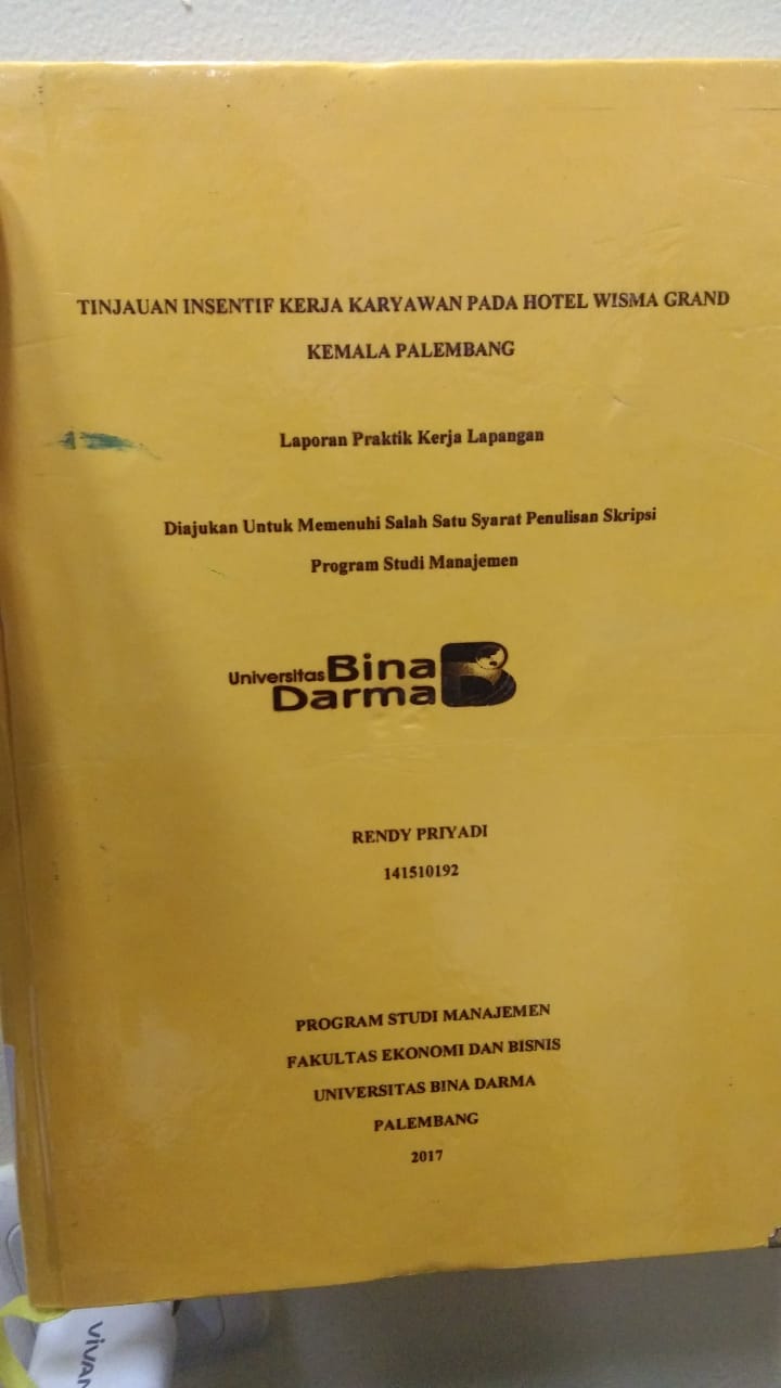 Cover TINJAUAN INSENTIF KERJA KARYAWAN PADA HOTEL WISMA GRAND KEMALA PALEMBANG / RENDY PRIYADI