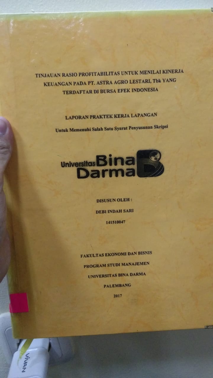 Cover TINJAUAN RASIO PROFITABILITAS UNTUK MENILAI KINERJA KEUANGAN PADA PT. ASTRA AGRO LESTARI, TBK YANG TERDAFTAR DI BURSA EFEK INDONESIA / DEBI INDAH SARI