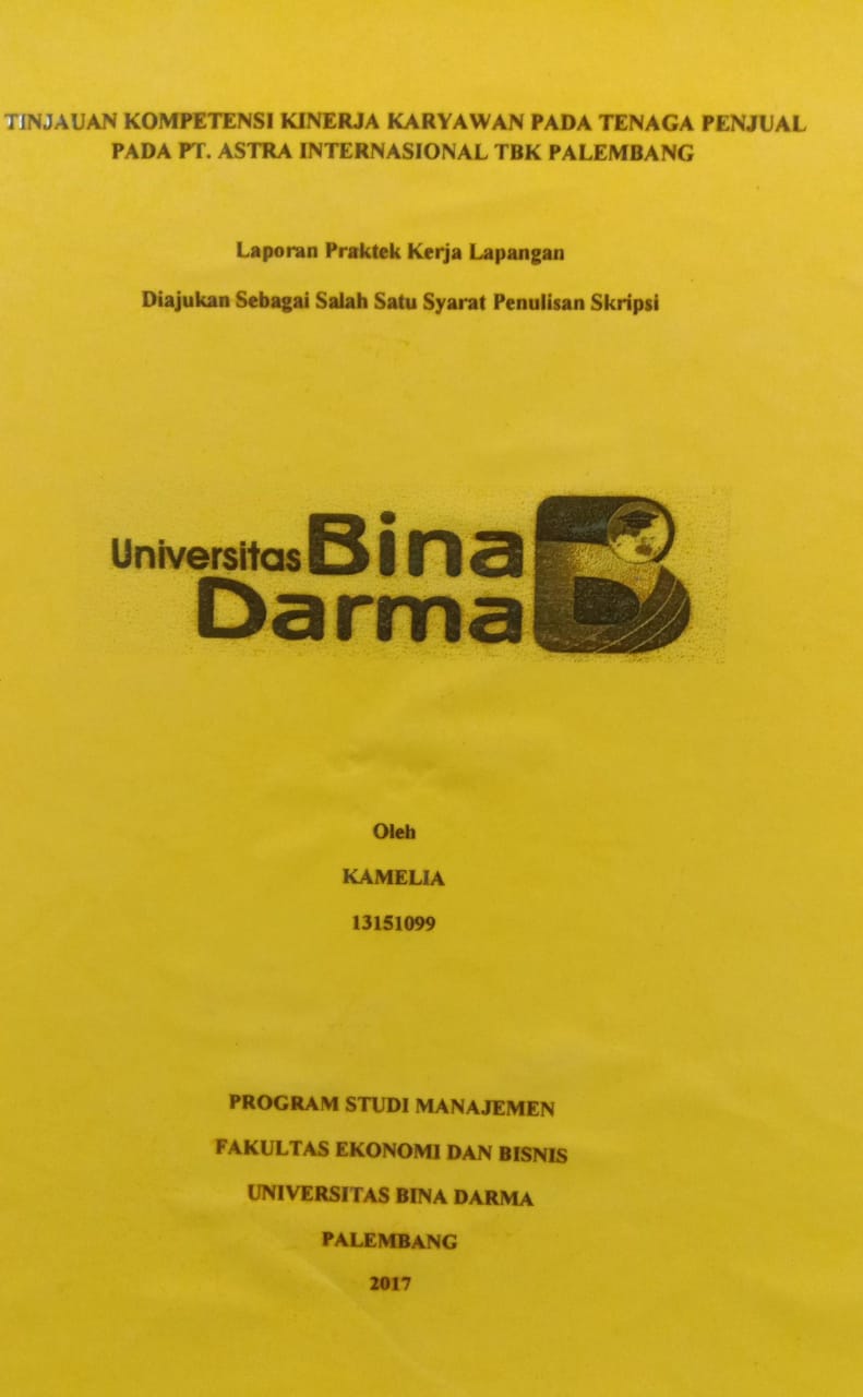 Cover TINJAUAN KOMPERENSI KINERJA KARYAWAN PADA TENAGA PENJUAL PADA PT. ASTRA INTERNASIONAL TBK PALEMBANG / KAMELIA