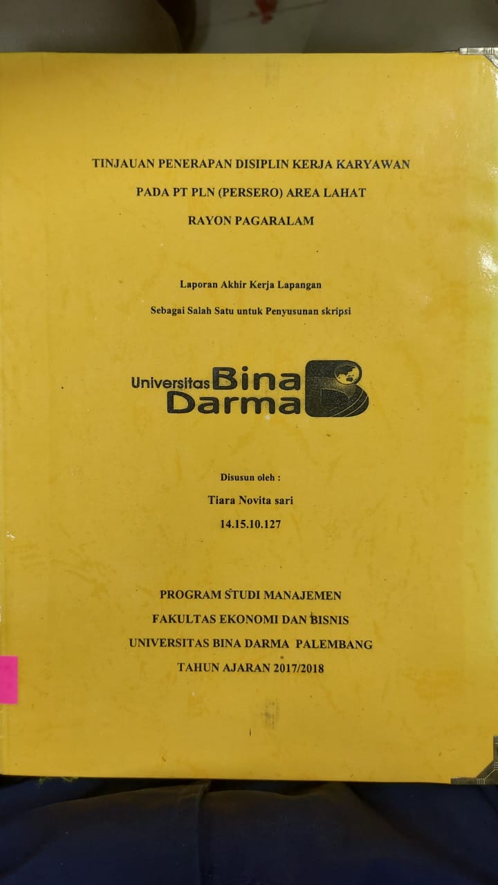 Cover TINJAUAN PENERAPAN DISIPLIN KERJA KARYAWAN PADA PT PLN (PERSERO) AREA LAHAT RAYON PAGARALAM / TIARA NOVITA SARI