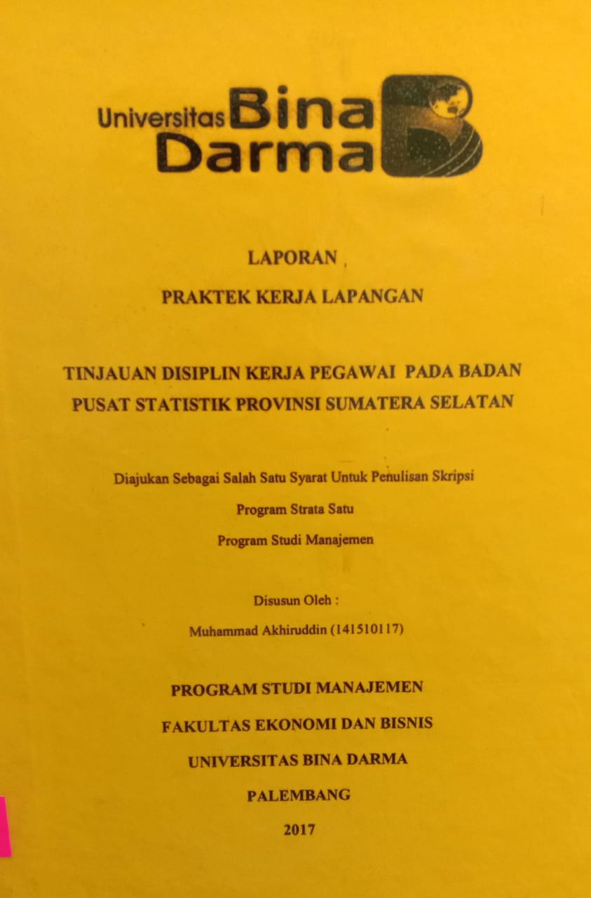 Cover TINJAUAN DISIPLIN KERJA PADA BADAN PUSAT STATISTIK PROVINSI SUMATERA SELATAN / MUHAMMAD AKHIRUDDIN