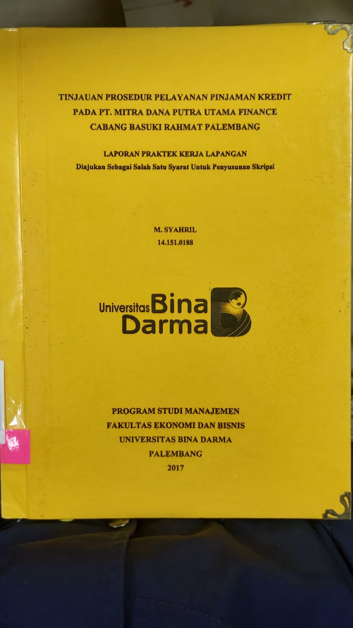 Cover TINJAUAN PROSEDUR PELAYANAN PINJAM KREDIT PADA PT.MITRA DANA PUTRA UTAMA FINANCE CABANG BASUKI RAHMAT PALEMBANG / M.SYAHRIL