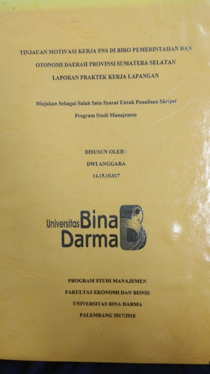 Cover TINJAUAN MOTIVASI KERJA PNS DI BIRO PEMERINTAHAN DAN OTONOMI DAERAH PROVINSI SUMATERA SELATAN / DWI ANGGARA