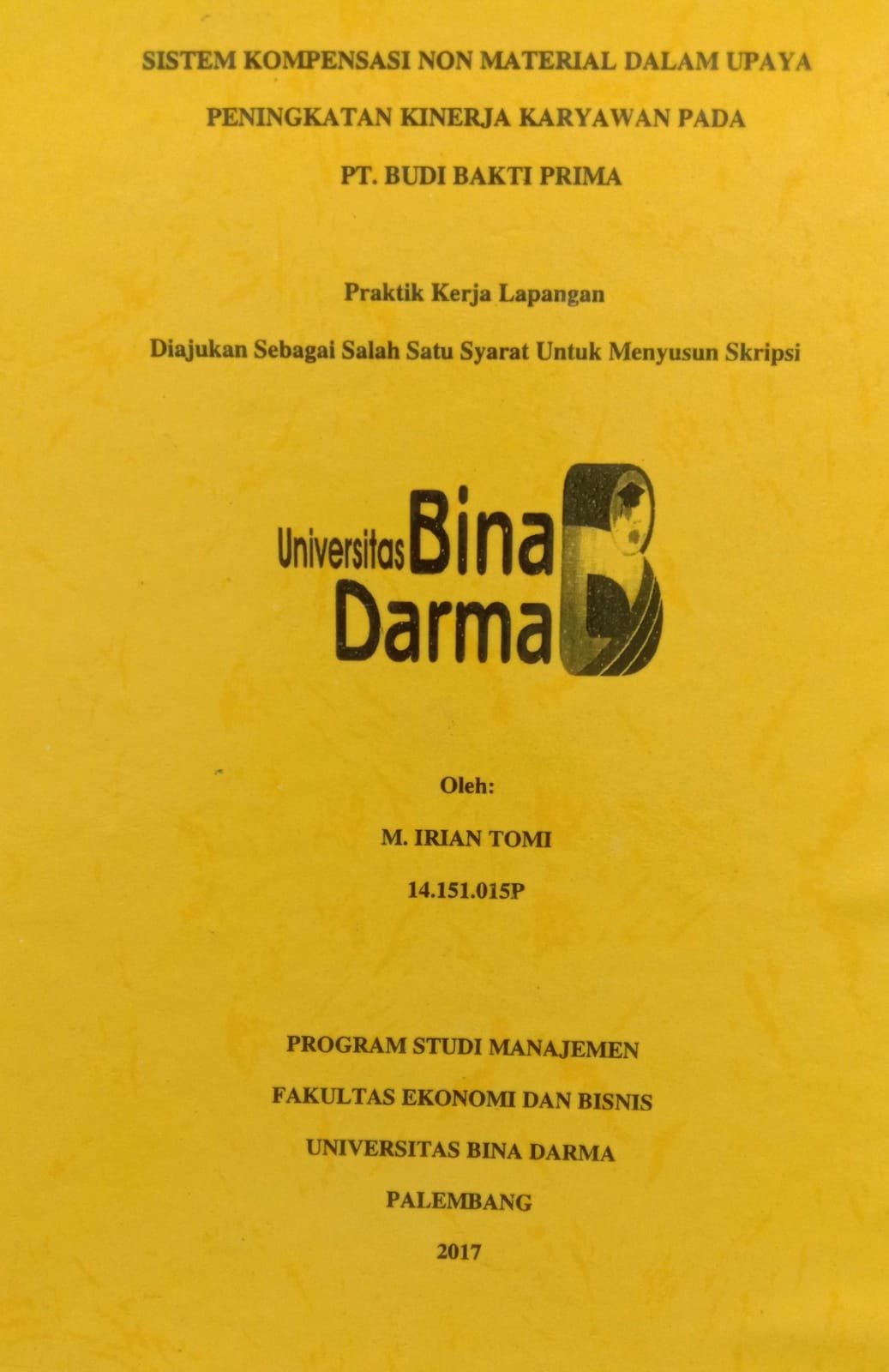 Cover SISTEM KOMPENSASI NON MATERIAL DALAM UPAYA PENINGKATAN KINERJA KARYAWAN PADA PT.BUDI BAKTI PRIMA / M. IRIAN TOMI