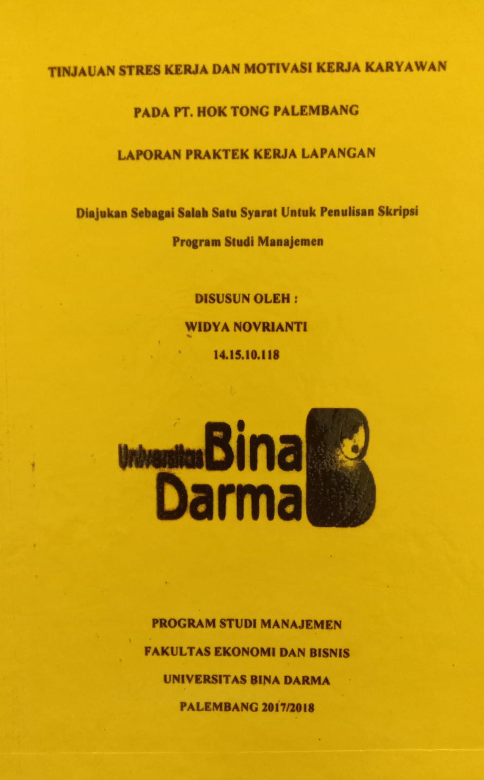 Cover TINJAUANSTRES KERJA DAN MPTIVASI KERJA KARYAWAN PADA PT.HOK TONG PALEMBANG LAPORAN PRAKTRK KERJA LAPANGAN / WIDYA NOVRIANTI