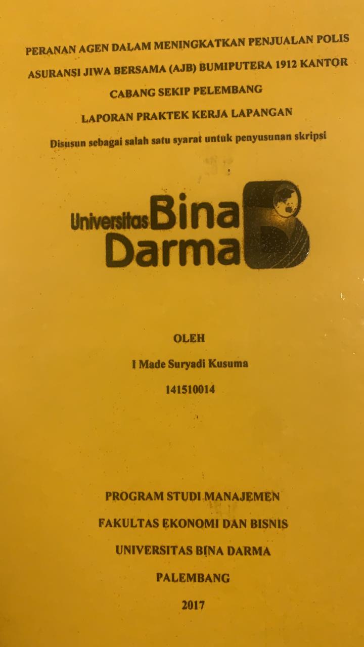 Cover PERANAN AGEN DALAM MENINGKATKAN PENJUALAN POLISI ASURANSI JIWA BERSAMA (AJB) BUMIPUTERA 1912 KANTOR CABANG SEKIP PALEMBANG / I MADE SURYADI KUSUMA