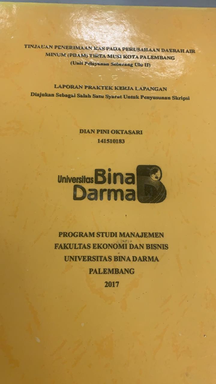 Cover TINJAUAN PENERIMAAN KAS PADA PERUSAHAAN DAERAH AIR MINUM (PDAM) TIRTA MUSI KOTA PALEMBANG :  UNIT PELAYANAN SEBERANG ULU II / DIAN PINI OKTASARI