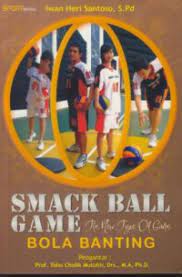 Cover SMACK BALL GAME THE NEW TYPE OF GAME :  Bola Banting / Iwan Heri Santoso