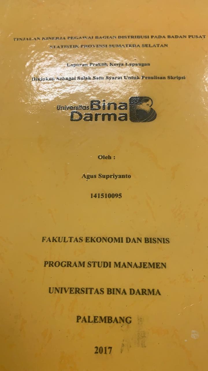 Cover TINJAUAN KINERJA PEGAWAI BAGIAN DISTRIBUSI PADA BADAN PUSAT STATISTIK PROVINSI SUMATERA SELATAN / AGUS SUPRIYANTO