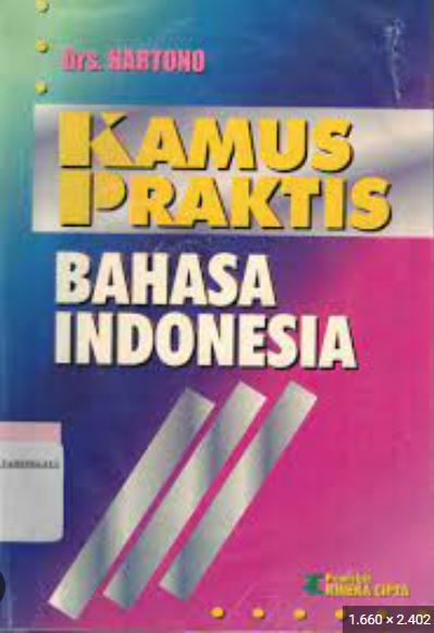 Cover KAMUS PRAKTIS BAHASA INDONESIA :  Pedoman pembentukan istilah dan ejaan Bahasa Indonesia yang disempurnakan serta singkatan kata sehari hari / Hartono