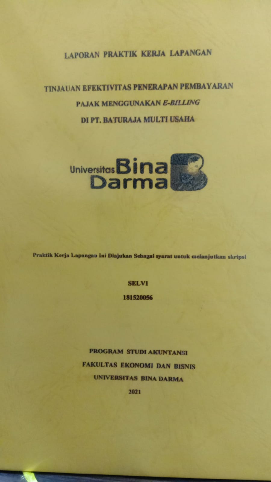 Cover TINJAUAN EFEKTIVITAS PENERAPAN PEMBAYARAN PAJAK MENGGUNAKAN E-BILLING DI PT.BATURAJA MULTI USAHA / SELVI