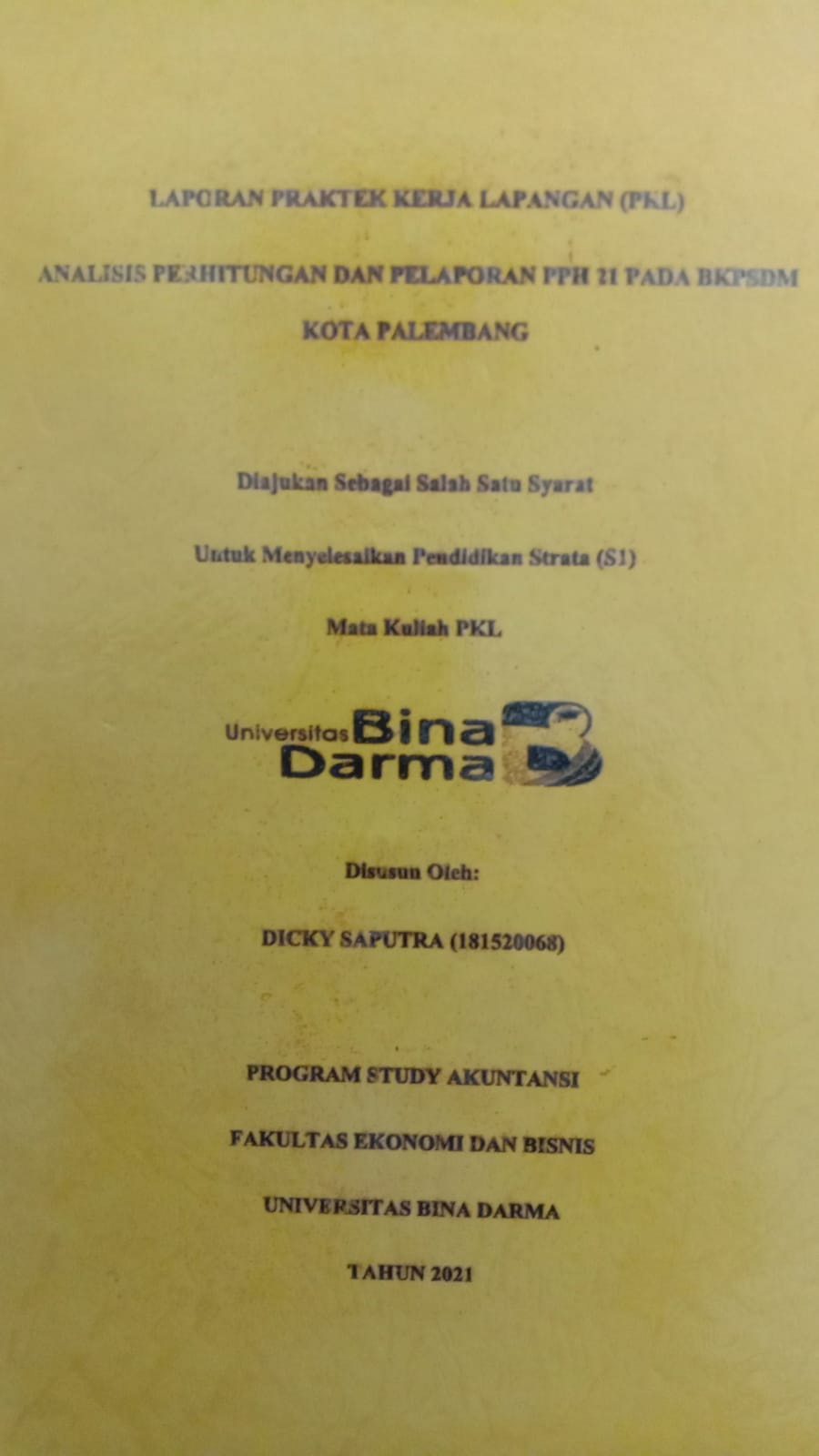 Cover ANALISIS PERHITUNGAN DAN PELAPORAN PPH 21 PADA BKPSDM KOTA PALEMBANG / DICKY SAPUTRA