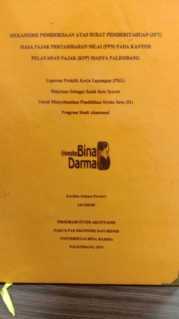 Cover MEKANISME PEMERIKSAAN ATAS SURAT PEMBERITAHUAN (SPT) MASA PAJAK PERTAMBAHAN NILAI (PPN) PADA KANTOR PELAYANAN PAJAK (KPP) MADYA PALEMBANG / LEVINIA SUKMA PERTIWI