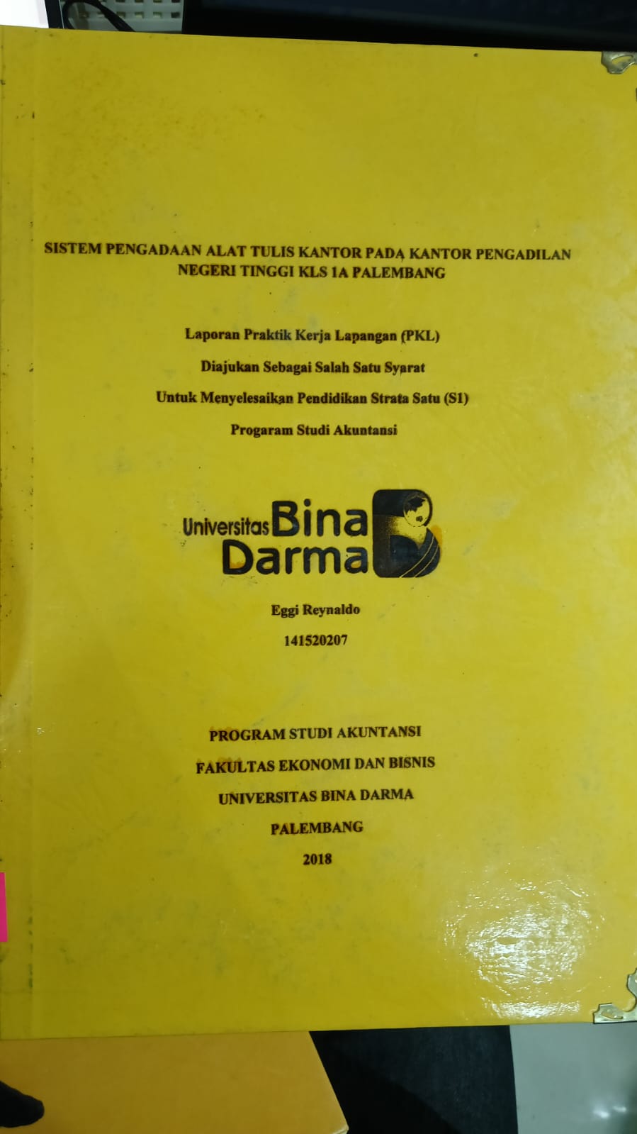 Cover SISTEM PENGADAAN ALAT TULIS KANTOR PADA KANTOR PENGADILAN NEGERI TINGGI KLS 1A PALEMBANG / EGGI REYNALDO