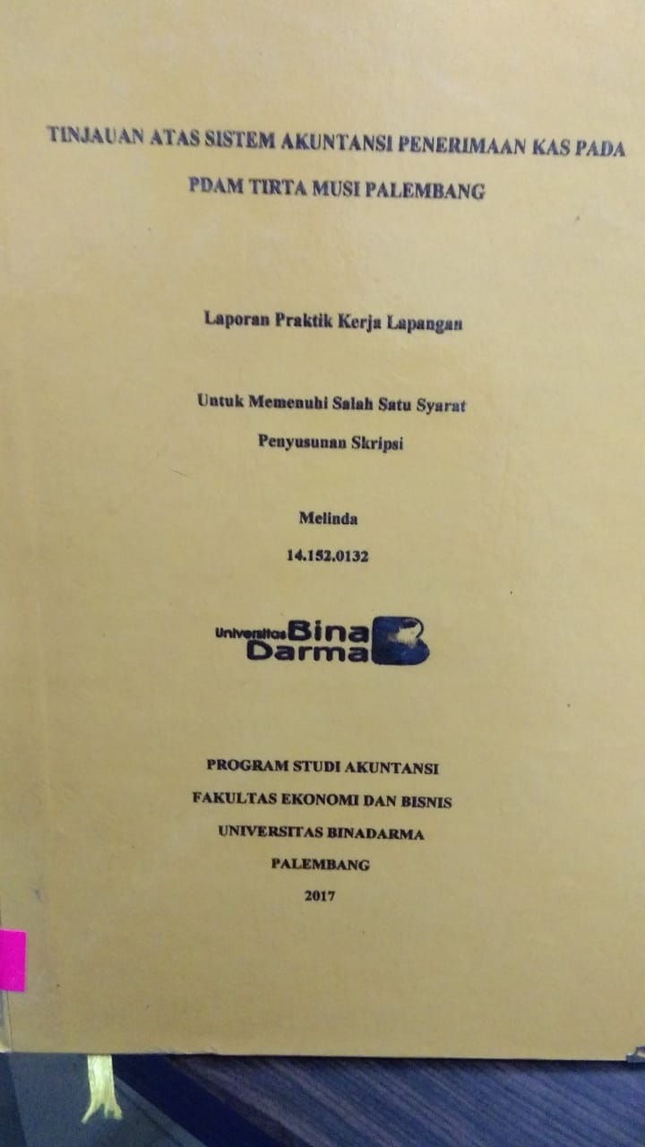 Cover TINJAUAN ATAS SISTEM AKUNTANSI PENERIMAAN KAS PADA PDAM TIRTA MUSI PALEMBANG / MELINDA