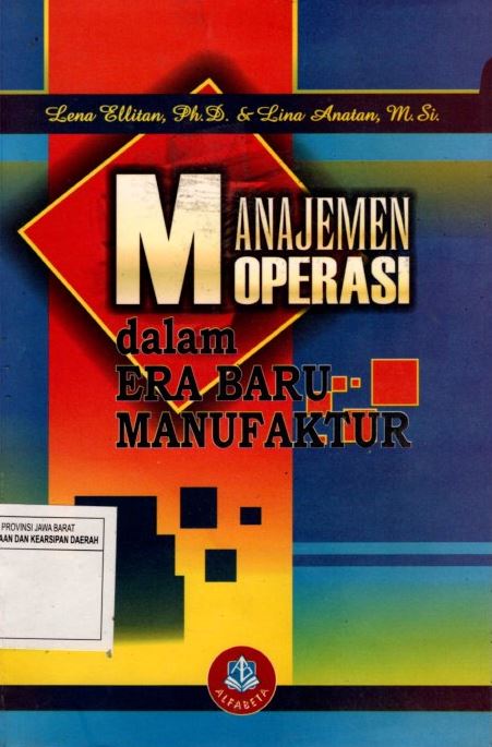 Cover MANAJEMEN OPERASI DALAM ERA BARU MANUFAKTUR / Lena Ellitan &  Lina Anatan