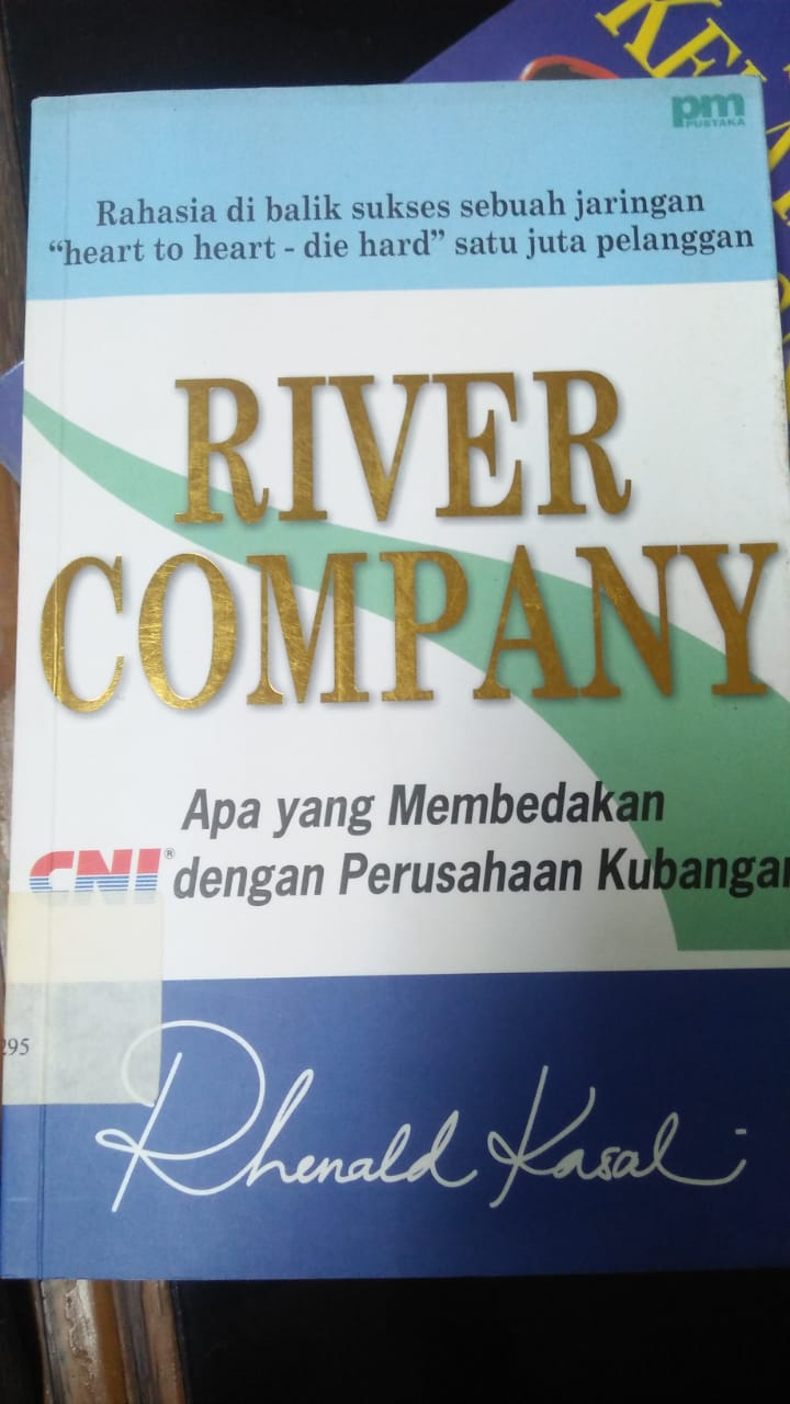 Cover RIVER COMPANY :  Apa yang membedakan CNI dengan perusahaan kubangan / Rhenald Kasali