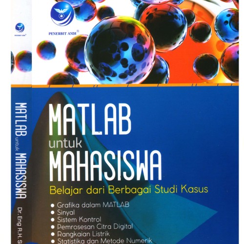 Cover MATLAB UNTUK MAHASISWA :  Belajar dari Berbagai Studi Kasus / Eng R.H. Sianipar ;  Ignas