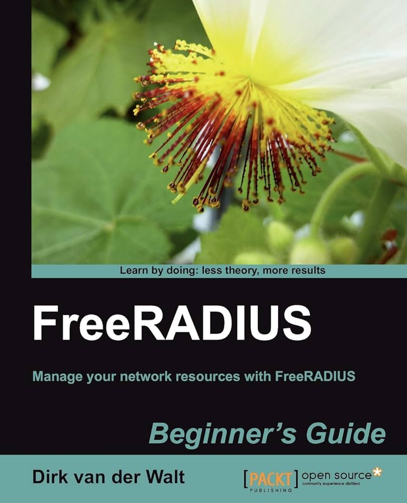 Cover FREERADIUS :  Manage Your Network Resources with FreeRadius / Dirk Van Der Walt