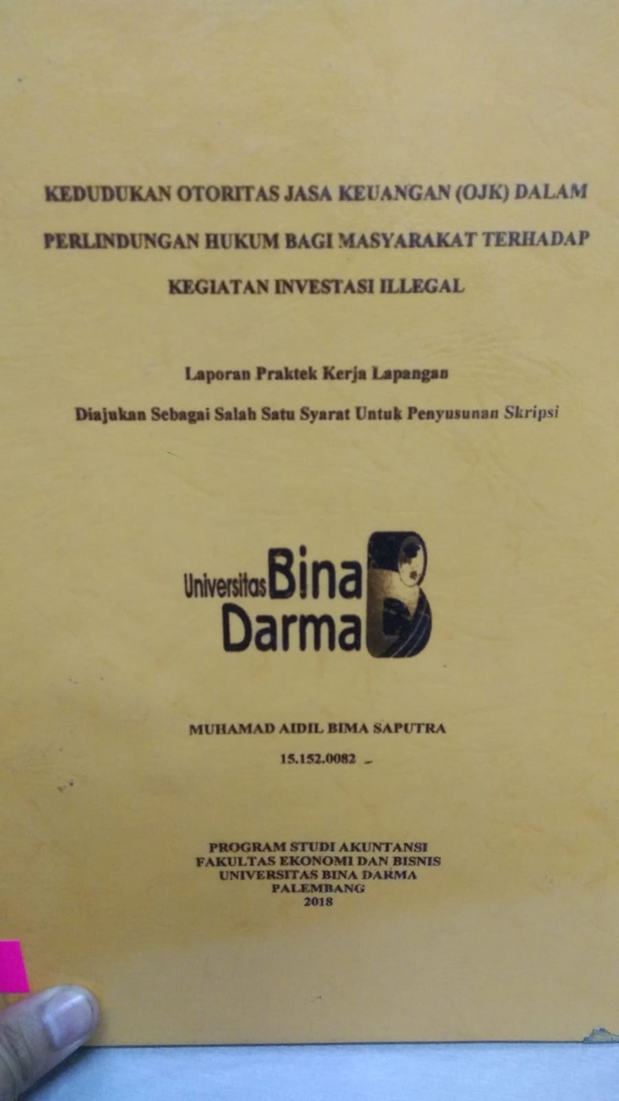 Cover KEDUDUKAN OTORITAS JASA KEUANGAN (OJK) DALAM PERLINDUNGAN HUKUM BAGI MASYARAKAT TERHADAP KEGIATAN INVESTASI ILLEGAL / MUHAMAD AIDIL BIMA SAPUTRA