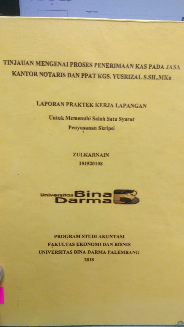 Cover TINJAUAN MENGENAI PROSES PENERIMAAN KAS PADA JASA KANTOR NOTARIS DAN PPAT KGS. YUSRIZAL S.SH.,M.KN. / ZULKARNAIN