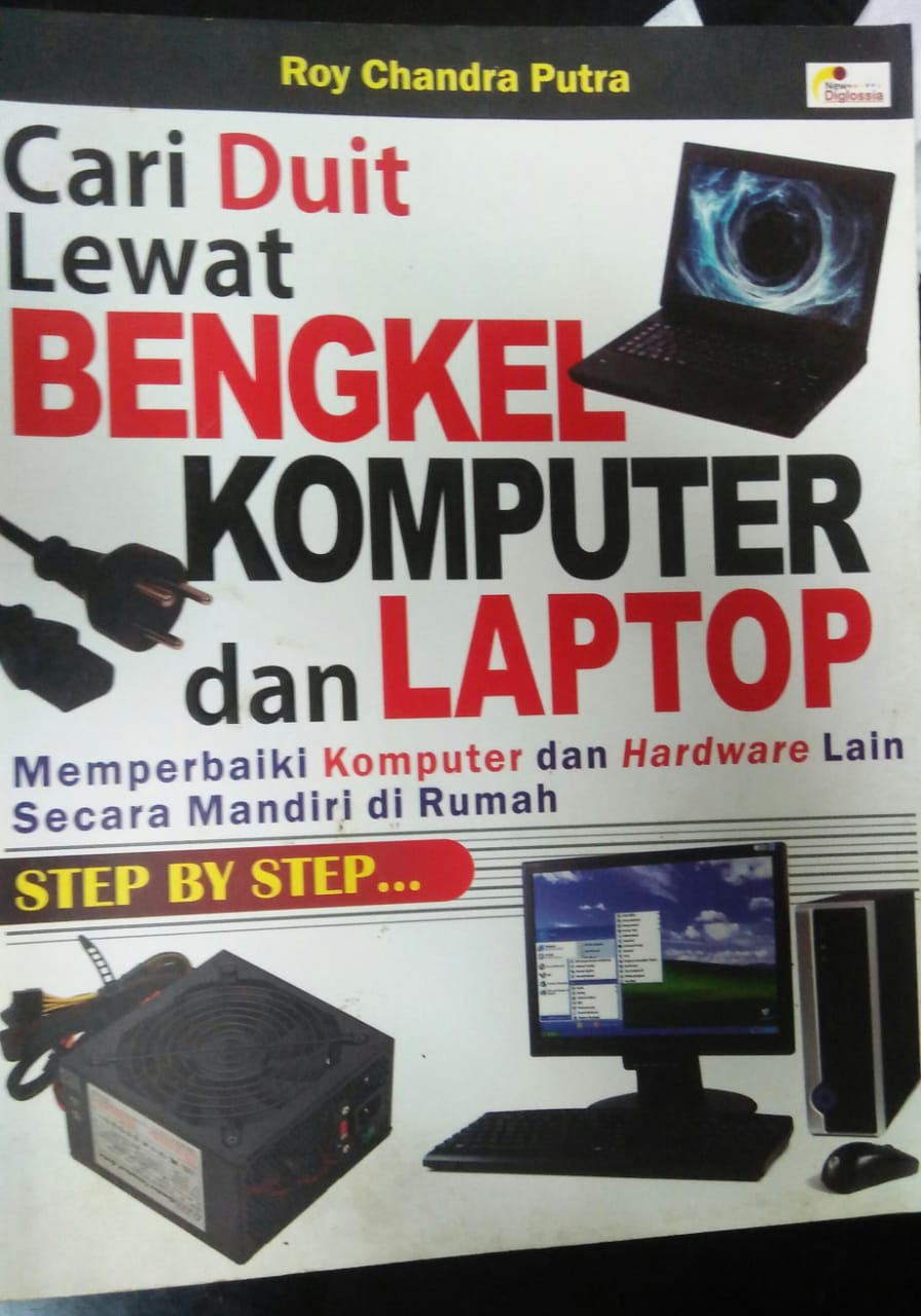 Cover CARI DUIT LEWAT BENGKEL KOMPUTER DAN LAPTOP :  Memperbaiki komputer dan hardware lain secara mandiri di rumah / Roy Chandra Putra