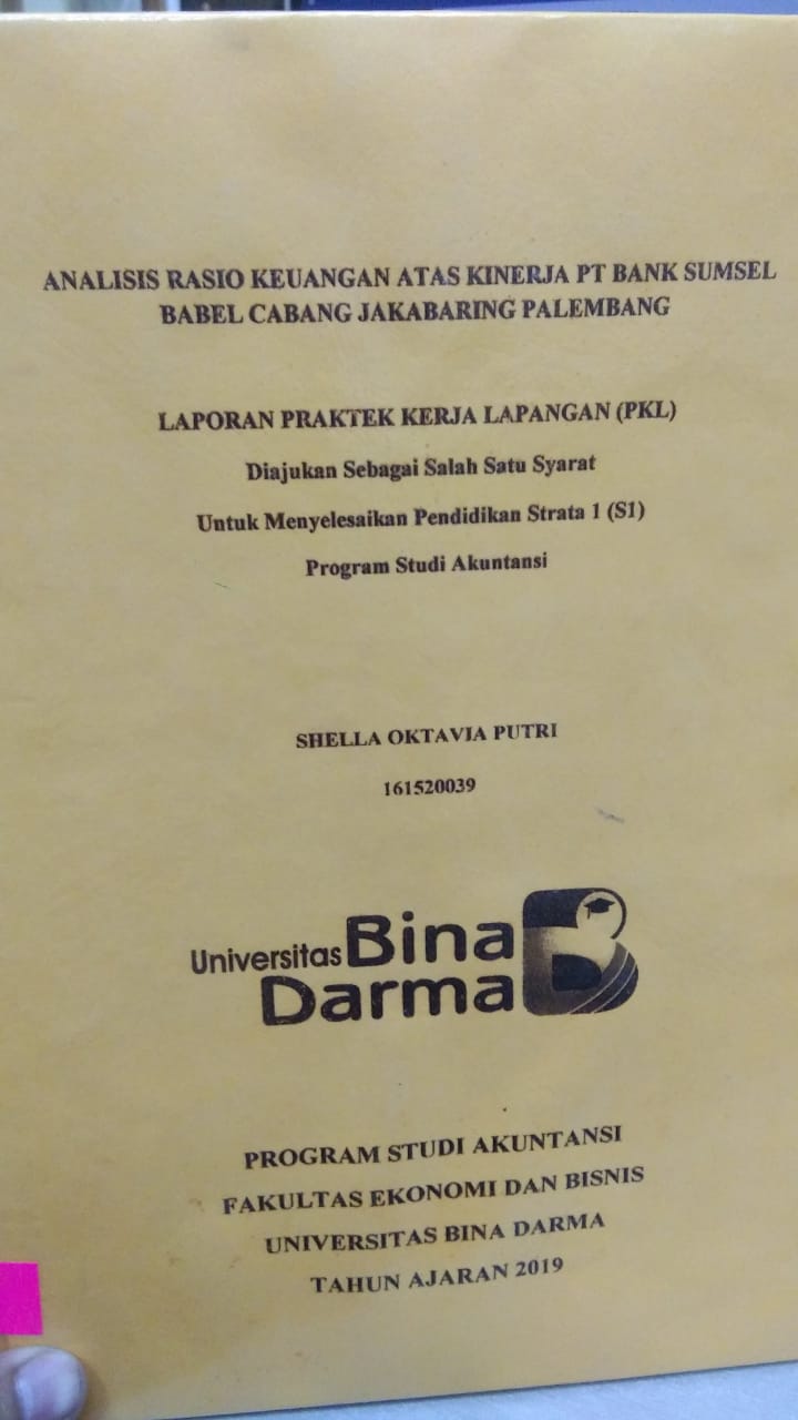 Cover ANALISIS RASIO KEUANGAN ATAS KINERJA PT BANK SUMSEL BABEL CABANG JAKABARING PALEMBANG / SEHLLA OKTAVIA PUTRI