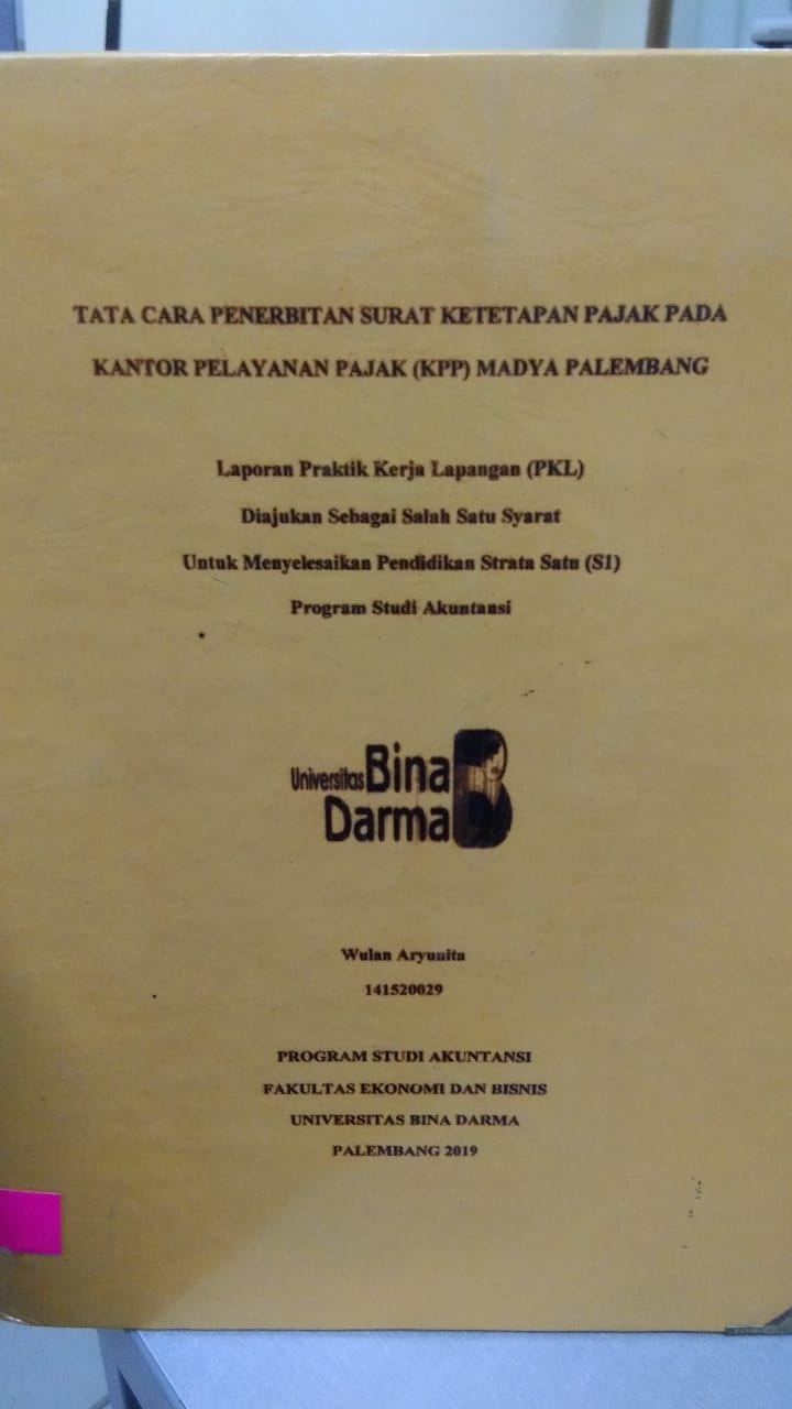 Cover TATA CARA PENERBITAN SURAT KETETAPAN PAJAK PADA KANTOR PELAYANAN PAJAK (KPP) MADYA PALEMBANG / WULAN ARYUNITA