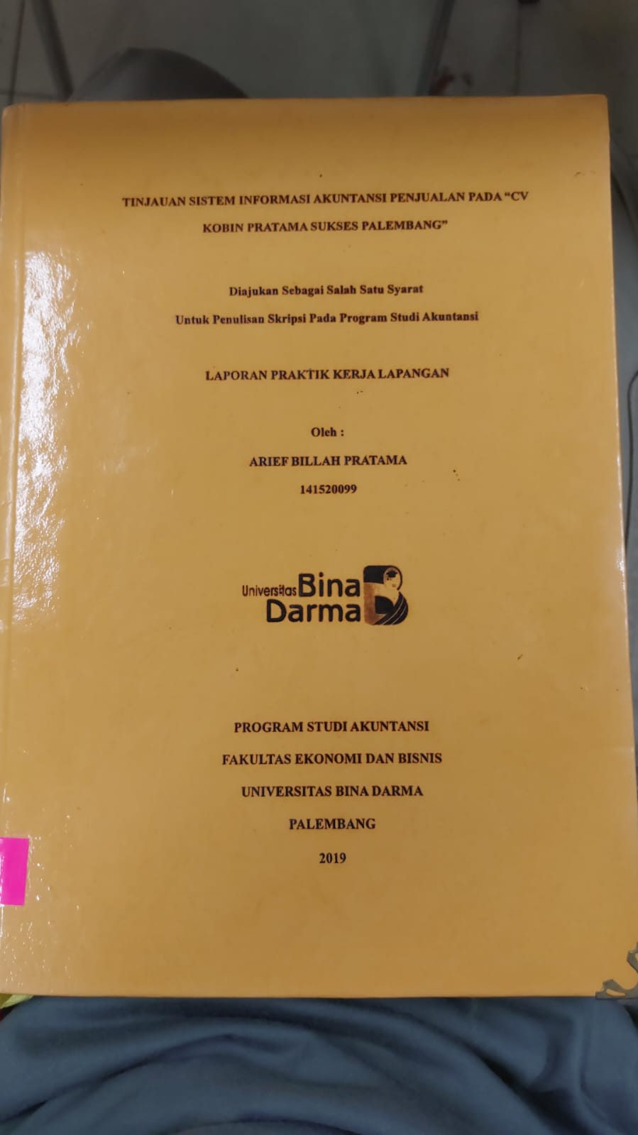 Cover TINJAUAN SISTEM INFORMASI AKUNTANSI PENJUALAN PADA " CV KOBIN PRATAMA SUKSES PALEMBANG" / ARIEF BILLAH PRATAMA