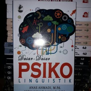 Cover Dasar-dasar Psikolinguistik / Anas Ahmadi, M.Pd. ; Mohammad Jauhar, S.Pd.