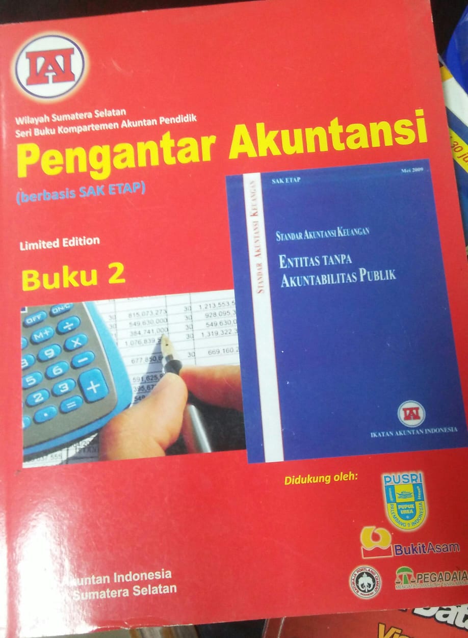 Cover PENGANTAR AKUNTANSI (BERBASIS SAK ETAP) Buku 2 Limited Editon :  Wilayah Sumatera Selatan Seri Buku Kompartemen Akuntan Pendidik / Ikatan Akuntan Indonesia Wilayah Sumatera Selatan