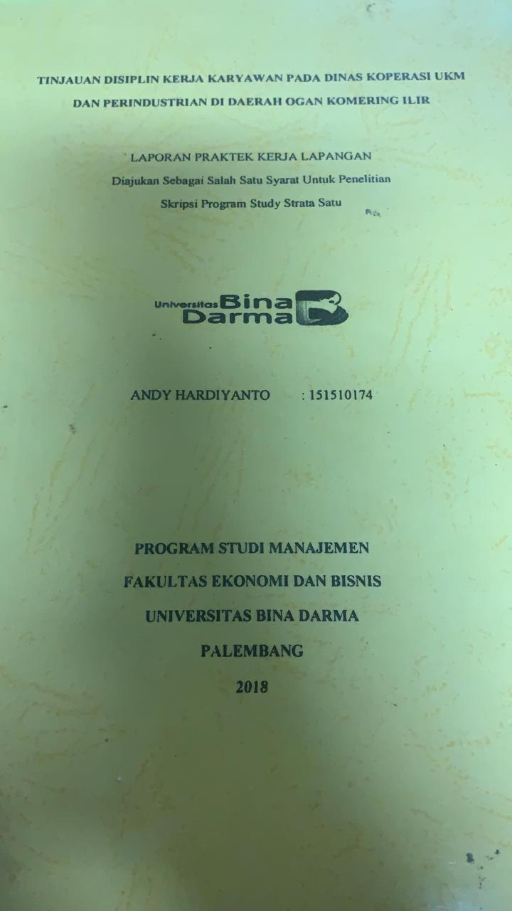 Cover TINJAUAN DISIPLIN KERJA KARYAWAN PADA DINAS KOPERASI UKM DAN PERINDUSTRIAN DI DAERAH KOMERING ILIR / ANDY HARDIYANTO