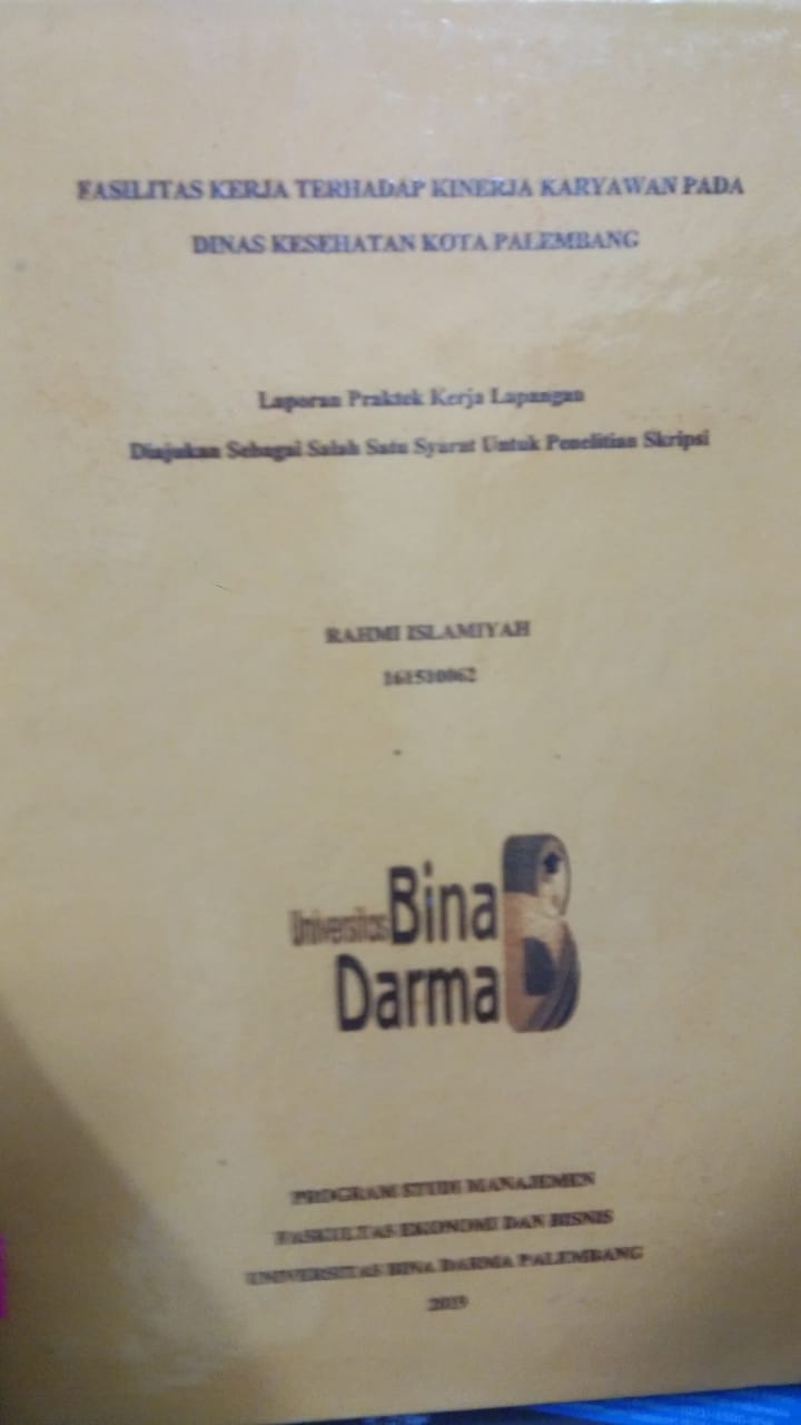 Cover FASILITAS KERJA TERHADAP KINERJA KARYAWAN PADA DINAS KESEHATAN KOTA PALEMBANG / RAHMI ISLAMIYAH