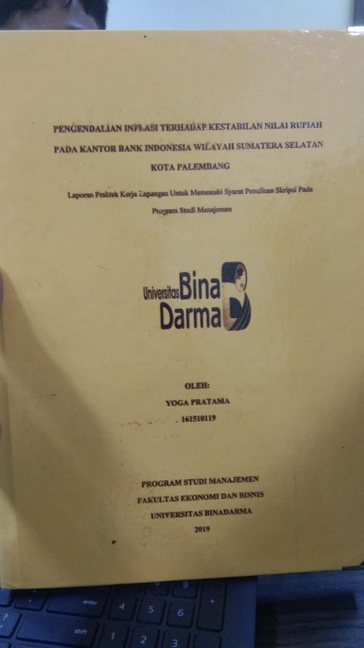 Cover PENGENDALIAN INFLASI TERHADAP KESTABILAN NILAI RUPIAH PADA KANTOR BANK INDONESIA WILAYAH SUMATERA SELATAN KOTA PALEMBANG / YOGA PRATAMA