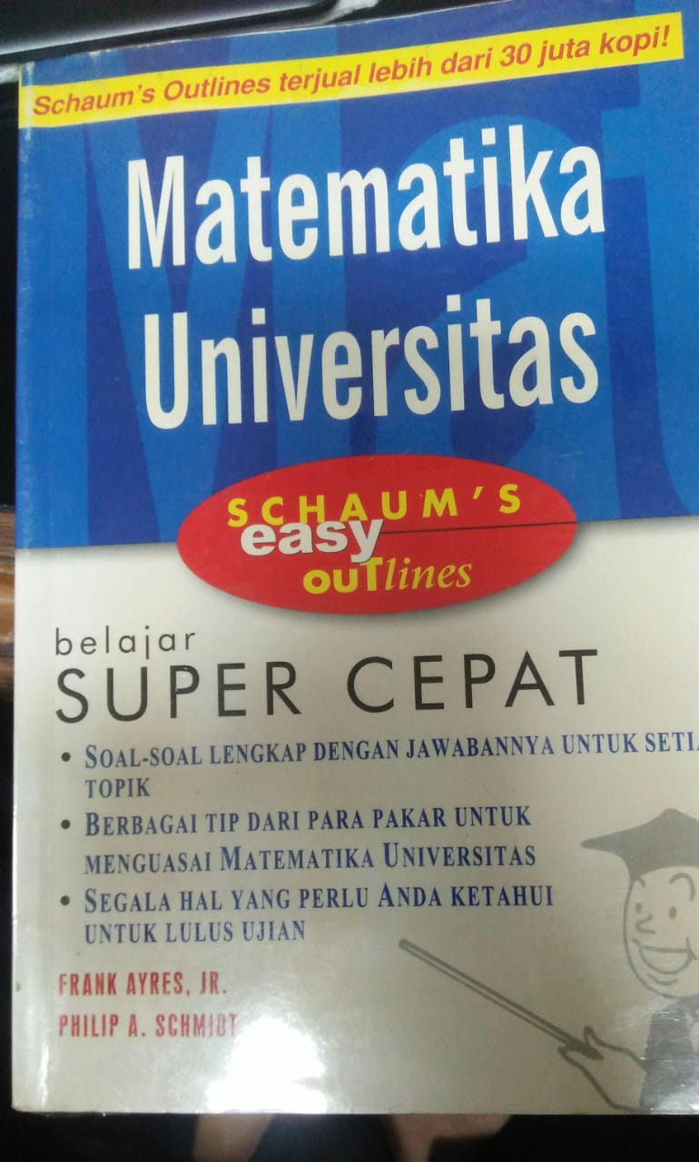Cover MATEMATIKA UNIVERSITAS SCHAUM'S EASY OUTLINES :  Belajar Super Cepat / Frank Ayres, Jr