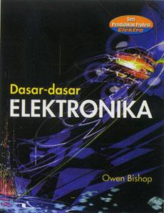 Cover DASAR-DASAR ELEKTRONIKA :  Seri Pendidikan Profesi Elektro / Owen Bishop