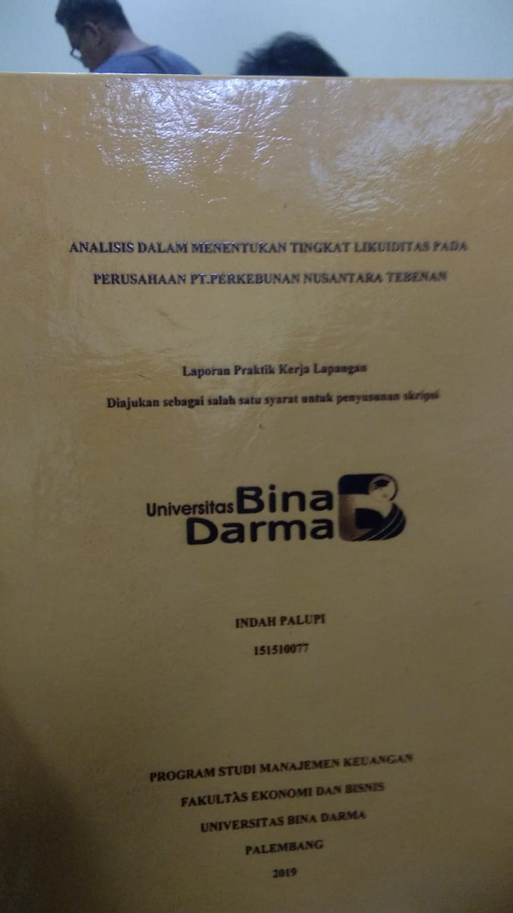 Cover ANALISIS DALAM MENENTUKAN TINGKAT LIKUIDITAS PADA PERUSAHAAN PT. PERKEBUNAN NUSANTARA TEBENAN / INDAH PALUPI