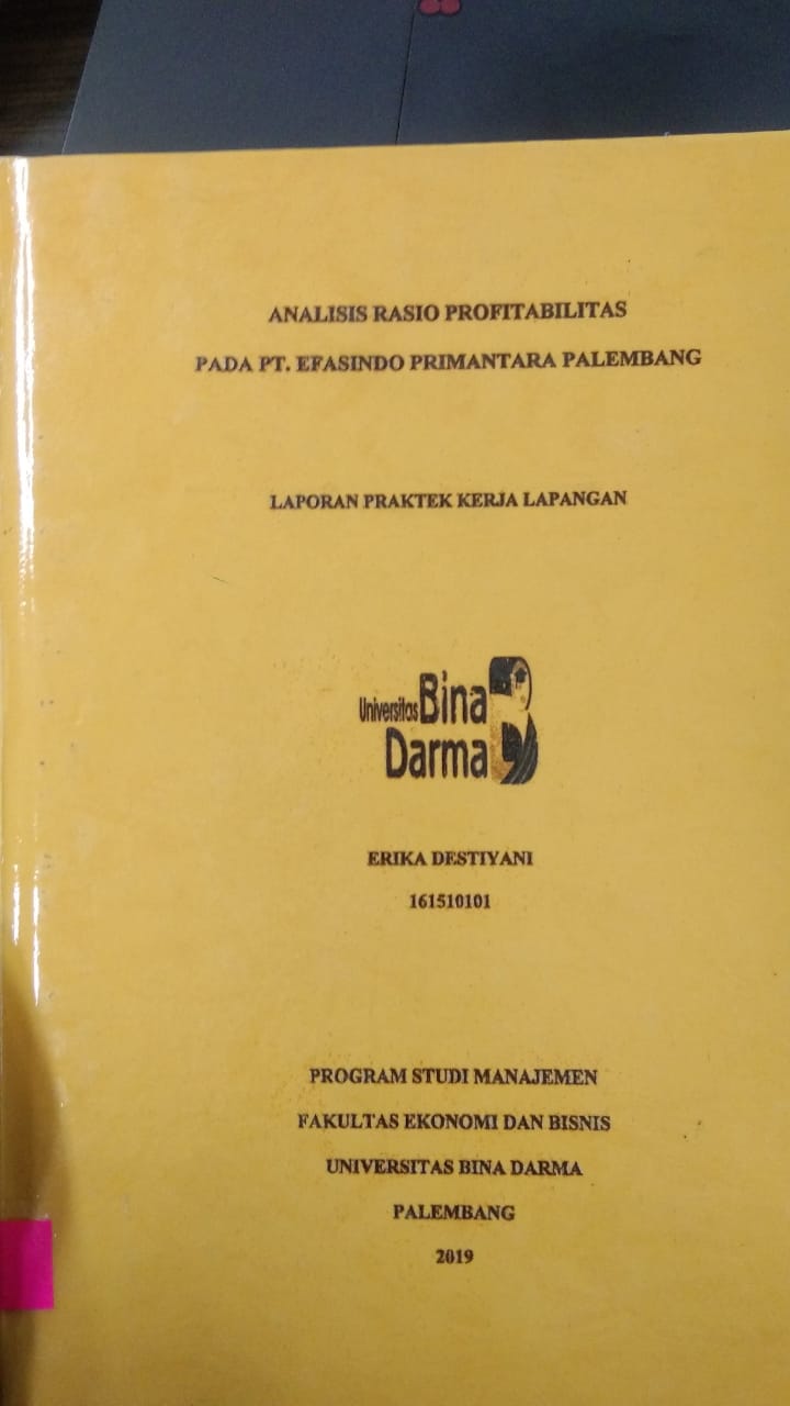 Cover ANALISIS RASIO PROFITABILITAS PADA PT. EFASINDO PRIMANTARA PALEMBANG / ERIKA DESTIYANI