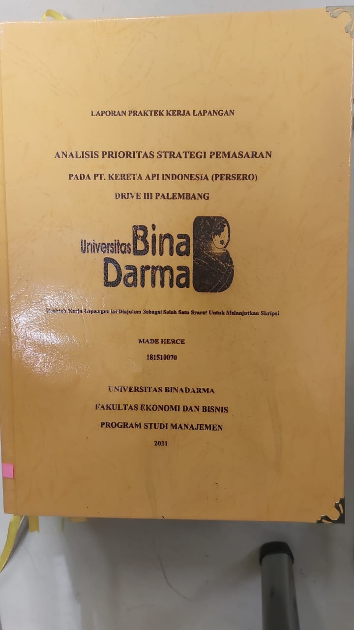 Cover ANALISIS PRIORITAS STRATEGI PEMASARAN PADA PT.KERETA API INDONESIA (PERSERO) DRIVE III PALEMBANG / MADE HERCE
