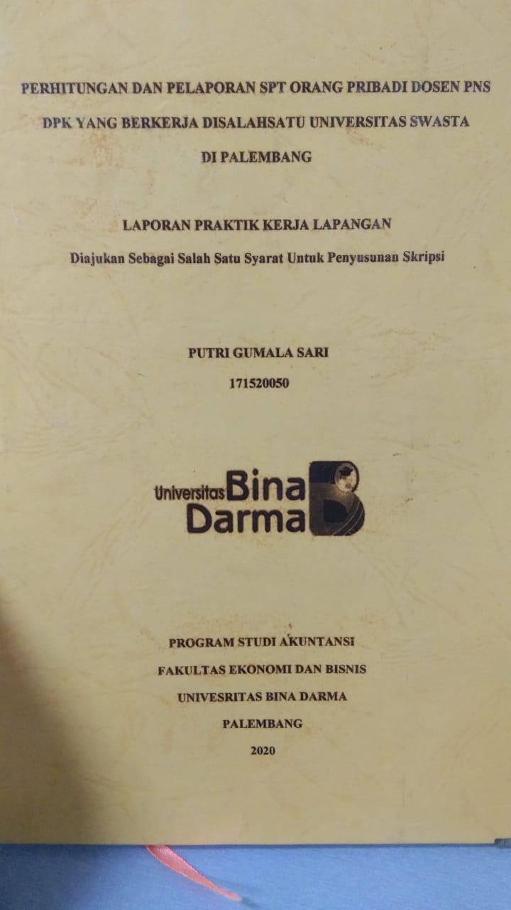 Cover PERHITUNGAN DAN PELAPORAN SPT ORANG PRIBADI DOSEN PNS DPK YANG BERKERJA DISALAH SATU UNIVERSITAS SWASTA PALEMBANG / PUTRI GUMALA SARI
