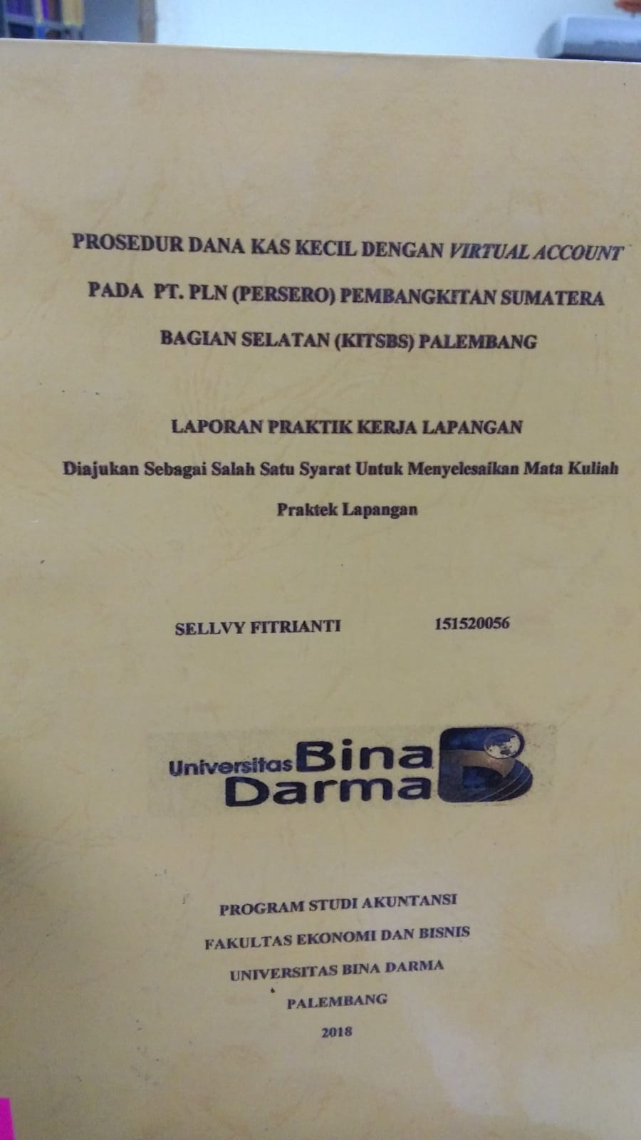 Cover PROSEDUR DANA KAS KECIL DENGAN VIRTUAL ACCOUNT PADA PT. PLN (PERSERO) PEMBANGKITAN SUMATERA BAGIAN SELATAN (KITSBS) PALEMBANG / SELLVY FITRIANTI